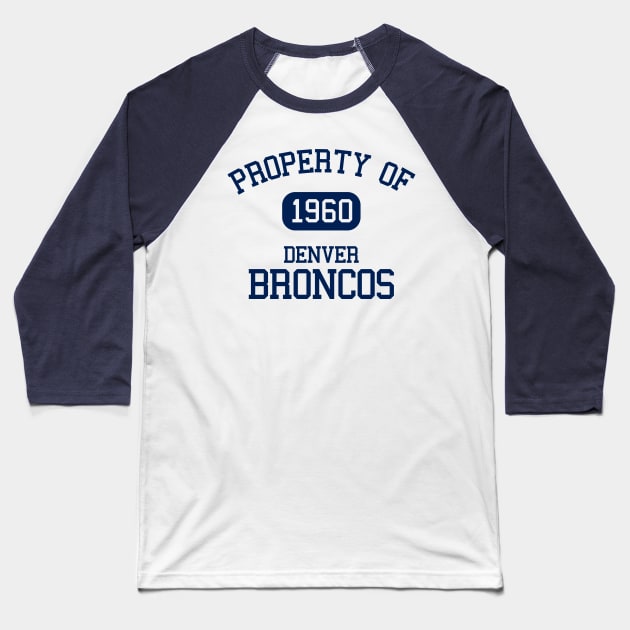 Property of Denver Broncos Baseball T-Shirt by Funnyteesforme